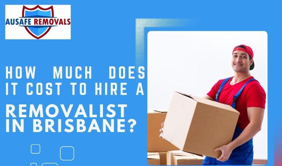 How Much Does it Cost to Hire a Removalist in Brisbane?