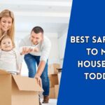 Best Safety Tips to Move Houses with Toddlers