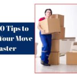Top 10 Tips to Make Your Move Faster | Moving House Tips