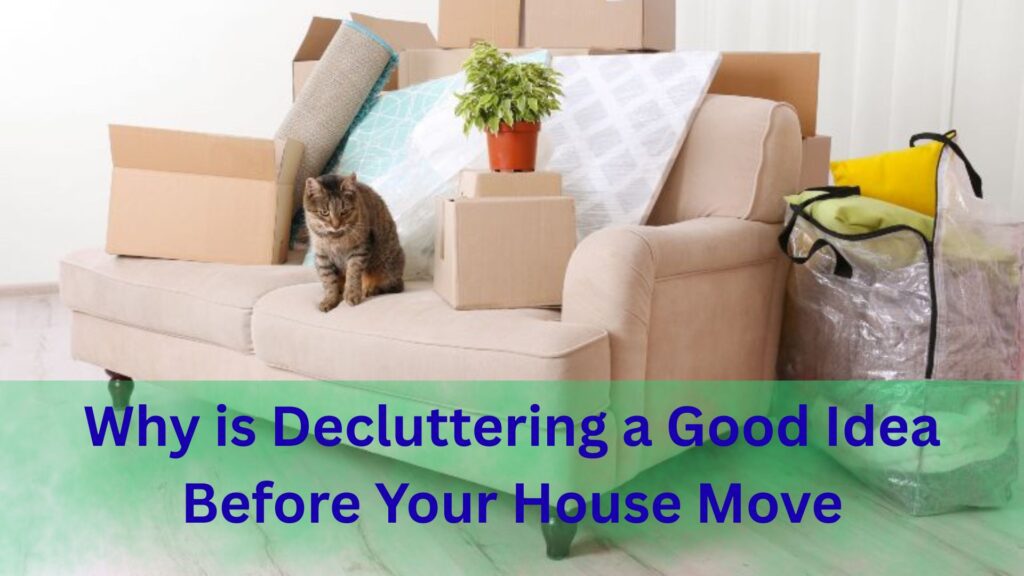 Why is Decluttering a Good Idea Before Your House Move