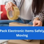 Tips to Pack Electronic Items Safely Before Moving