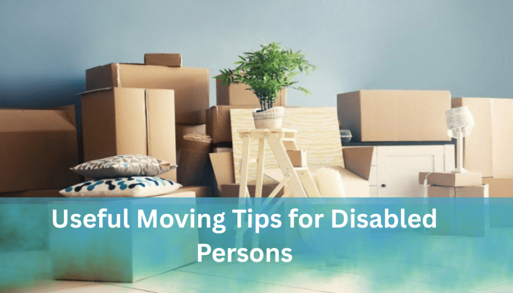 Useful Moving Tips for Disabled Persons