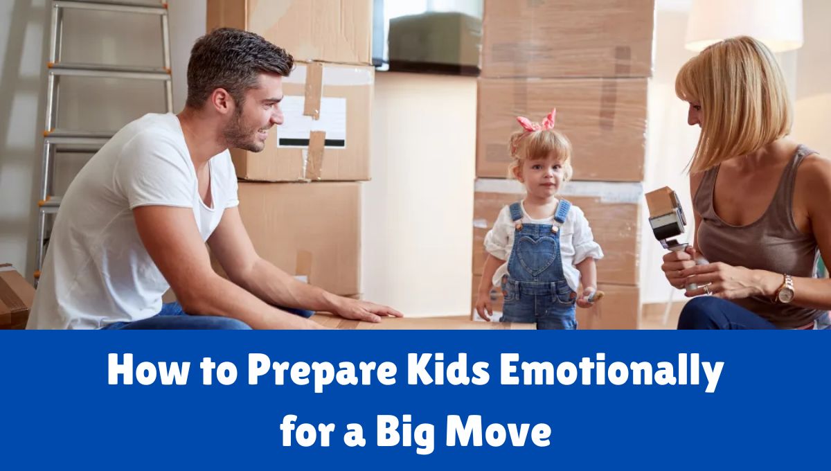 How to Prepare Kids Emotionally for a Big Move